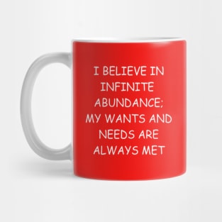 Affirmation - I Believe in Infinte Abundance Mug